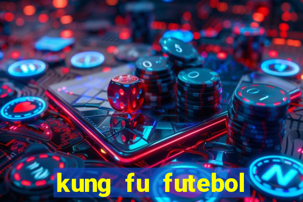 kung fu futebol clube download dublado